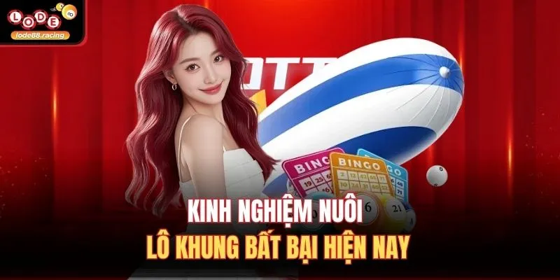 Dàn Lô 6 Số Cao Cấp Hôm Nay - Chiến Thuật Từ Lode88 4 Kinh nghiệm nuôi lô khung bất bại hiện nay